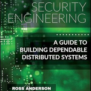Security Engineering: A Guide to Building Dependable Distributed Systems, 3rd Edition