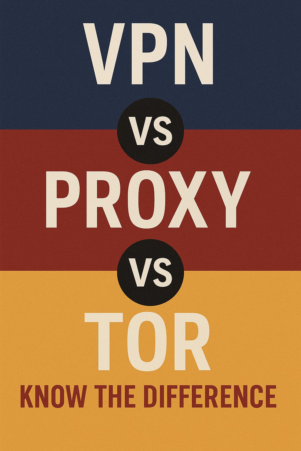 VPN_vs_Proxy_vs_Tor.
