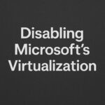 Disabling Microsoft Virtulization